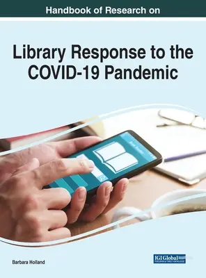 Manuel de recherche sur la réponse des bibliothèques à la pandémie de COVID-19 - Handbook of Research on Library Response to the COVID-19 Pandemic