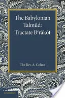 Le Talmud de Babylone : Traduit en anglais pour la première fois, avec introduction, commentaire, glossaire et index - The Babylonian Talmud: Translated Into English for the First Time, with Introduction, Commentary, Glossary and Indices