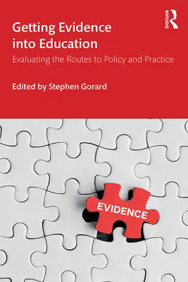 Intégrer les données probantes dans l'éducation : Évaluer les voies d'accès à la politique et à la pratique - Getting Evidence Into Education: Evaluating the Routes to Policy and Practice