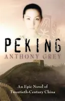 Pékin : Un roman épique sur la Chine du XXe siècle - Peking: An Epic Novel of Twentieth-Century China