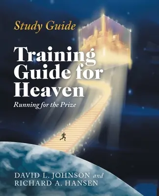 Guide d'étude : Guide d'entraînement pour le paradis : Courir pour le prix - Study Guide: Training Guide for Heaven: Running for the Prize