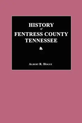 Histoire du comté de Fentress, Tennessee - History of Fentress County, Tennessee