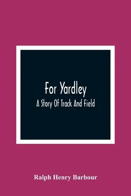 Pour Yardley : Une histoire d'athlétisme - For Yardley: A Story Of Track And Field
