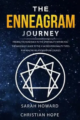 Le voyage de l'ennéagramme : L'ennéagramme, un chemin vers la spiritualité qui est en vous - Le guide des 9 types de personnalité sacrés : Pour guérir - The Enneagram Journey: Finding The Road Back to the Spirituality Within You - The Made Easy Guide to the 9 Sacred Personality Types: For Heal