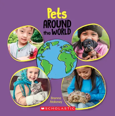 Les animaux de compagnie dans le monde (Autour du monde) - Pets Around the World (Around the World)