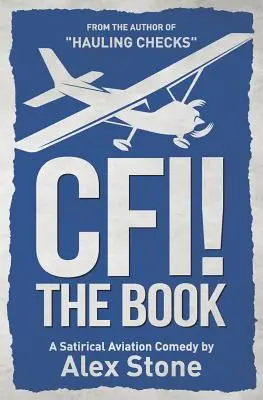 Cfi ! le livre : Une comédie satirique sur l'aviation - Cfi! the Book: A Satirical Aviation Comedy