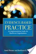 Pratique fondée sur des données probantes : Manuel de mise en œuvre pour les hôpitaux - Evidence- Based Practice: Implementation Manual for Hospitals