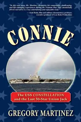 Connie : L'USS Constellation et le dernier Union Jack à 50 étoiles - Connie: The USS Constellation and the Last 50-Star Union Jack