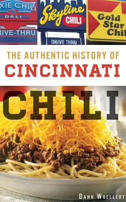 L'histoire authentique du chili de Cincinnati - The Authentic History of Cincinnati Chili