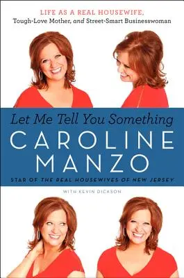 Let Me Tell You Something : Life as a Real Housewife, Tough-Love Mother, and Street-Smart Businesswoman (en anglais) - Let Me Tell You Something: Life as a Real Housewife, Tough-Love Mother, and Street-Smart Businesswoman