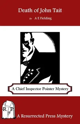 La mort de John Tait : Mystère de l'inspecteur en chef Pointer - Death of John Tait: A Chief Inspector Pointer Mystery
