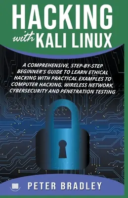 Pirater avec Kali Linux : Un guide complet, étape par étape, pour apprendre le piratage éthique avec des exemples pratiques de piratage informatique, W - Hacking With Kali Linux: A Comprehensive, Step-By-Step Beginner's Guide to Learn Ethical Hacking With Practical Examples to Computer Hacking, W