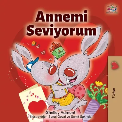 J'aime ma mère (édition turque) : Annemi Seviyorum - I Love My Mom (Turkish Edition): Annemi Seviyorum