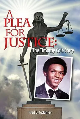 Un plaidoyer pour la justice : L'histoire de Timothy Cole - A Plea for Justice: The Timothy Cole Story