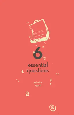 6 questions essentielles - 6 Essential Questions