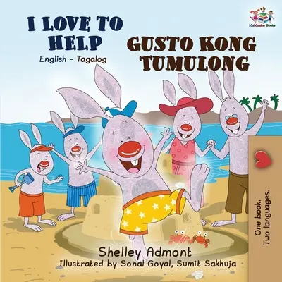 J'aime aider Gusto Kong Tumulong : Livre bilingue en anglais et en tagalog - I Love to Help Gusto Kong Tumulong: English Tagalog Bilingual Book