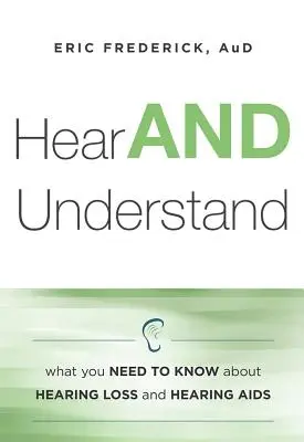 Entendre et comprendre : Ce qu'il faut savoir sur la perte auditive et le sida auditif - Hear and Understand: What You Need to Know about Hearing Loss and Hearing AIDS