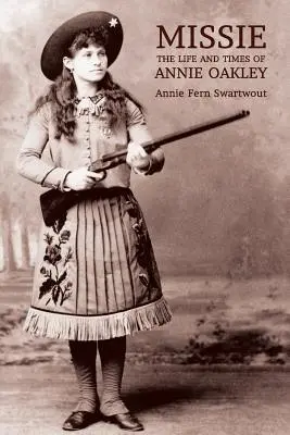 Missie : La vie et l'époque d'Annie Oakley - Missie: The Life and Times of Annie Oakley