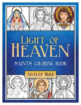 Livre de coloriage des saints de la Lumière du Ciel - Light of Heaven Saints Coloring Book