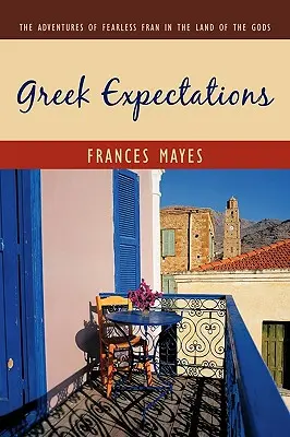 Attentes grecques : Les aventures de l'intrépide Fran au pays des dieux - Greek Expectations: The Adventures of Fearless Fran in the Land of the Gods