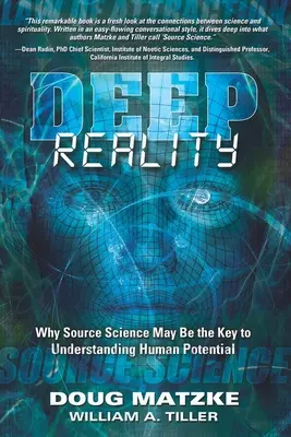 Réalité profonde : Pourquoi la science des sources peut être la clé pour comprendre le potentiel humain - Deep Reality: Why Source Science May Be the Key to Understanding Human Potential