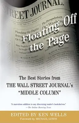 Flotter hors de la page : Les meilleurs articles de la colonne du milieu du Wall Street Journal - Floating Off the Page: The Best Stories from the Wall Street Journal's Middle Column