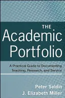 Le portfolio académique : Un guide pratique pour documenter l'enseignement, la recherche et le service - The Academic Portfolio: A Practical Guide to Documenting Teaching, Research, and Service