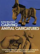 Sculpter des caricatures d'animaux - Carving Animal Caricatures