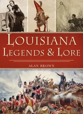 Légendes et traditions de la Louisiane - Louisiana Legends and Lore