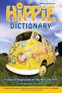 Dictionnaire des hippies : Une encyclopédie culturelle des années 1960 et 1970 - Hippie Dictionary: A Cultural Encyclopedia of the 1960s and 1970s