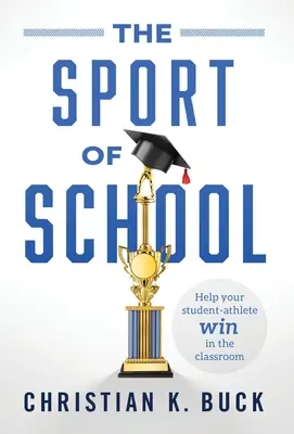Le sport à l'école : Aidez votre élève-athlète à gagner en classe - The Sport of School: Help Your Student-Athlete Win in the Classroom