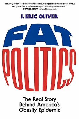 Fat Politics : La véritable histoire de l'épidémie d'obésité en Amérique - Fat Politics: The Real Story Behind America's Obesity Epidemic