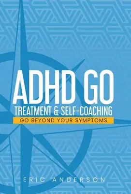 TDAH Go : Traitement et auto-apprentissage - ADHD Go: Treatment & Self-Coaching