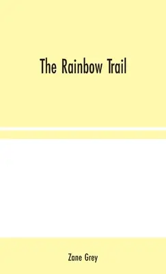 La piste de l'arc-en-ciel - The Rainbow Trail