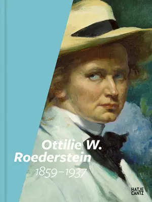 Ottilie W. Roederstein : 1859-1937 - Ottilie W. Roederstein: 1859-1937