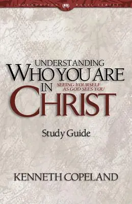 Comprendre qui vous êtes en Christ Guide d'étude - Understanding Who You Are in Christ Study Guide