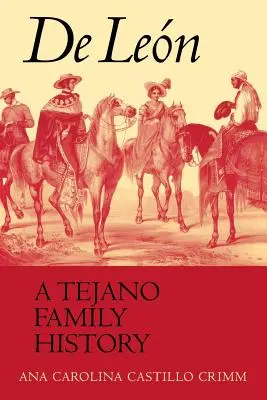 de Len, une histoire de famille Tejano - de Len, a Tejano Family History