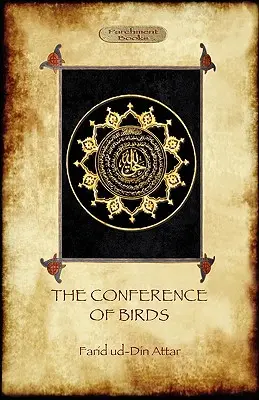 La conférence des oiseaux : le voyage des soufis vers Dieu - The Conference of Birds: the Sufi's journey to God