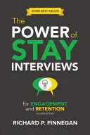 Le pouvoir des entretiens d'embauche pour l'engagement et la rétention : Deuxième édition - The Power of Stay Interviews for Engagement and Retention: Second Edition