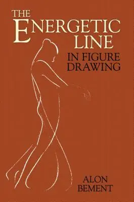 La ligne énergique dans le dessin de la figure - The Energetic Line in Figure Drawing