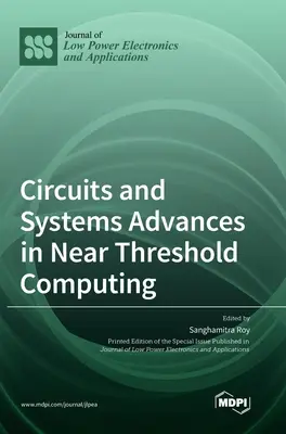 Circuits et systèmes - Avancées dans l'informatique proche du seuil - Circuits and Systems Advances in Near Threshold Computing