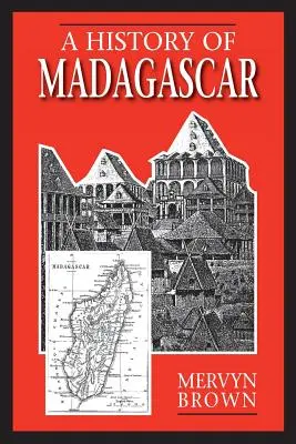 Une histoire de Madagascar - A History of Madagascar
