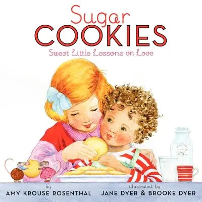 Sugar Cookies : Petites leçons d'amour - Sugar Cookies: Sweet Little Lessons on Love