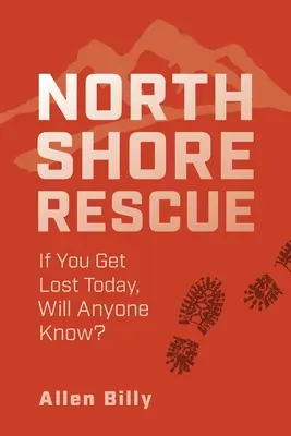 North Shore Rescue : Si vous vous perdez aujourd'hui, quelqu'un le saura-t-il ? - North Shore Rescue: If You Get Lost Today, Will Anyone Know?