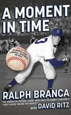 Un moment dans le temps : une histoire américaine de baseball, de chagrin et de grâce - A Moment in Time: An American Story of Baseball, Heartbreak, and Grace