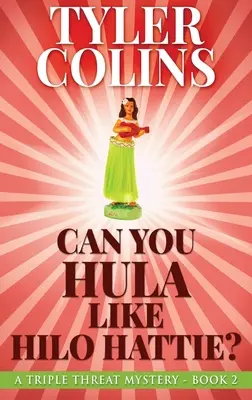 Pouvez-vous danser la hula comme Hilo Hattie ? - Can You Hula Like Hilo Hattie?