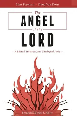 L'ange de l'Éternel : une étude biblique, historique et théologique - The Angel of the LORD: A Biblical, Historical, and Theological Study