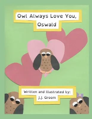 Le hibou t'aimera toujours, Oswald - Owl Always Love You, Oswald