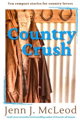 Country Crush : Dix histoires compactes pour les amoureux de la campagne - Country Crush: Ten compact stories for country lovers