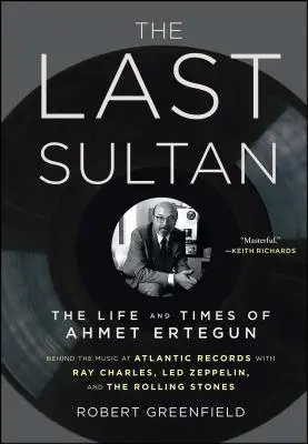 Le dernier sultan : La vie et l'époque d'Ahmet Ertegun - The Last Sultan: The Life and Times of Ahmet Ertegun